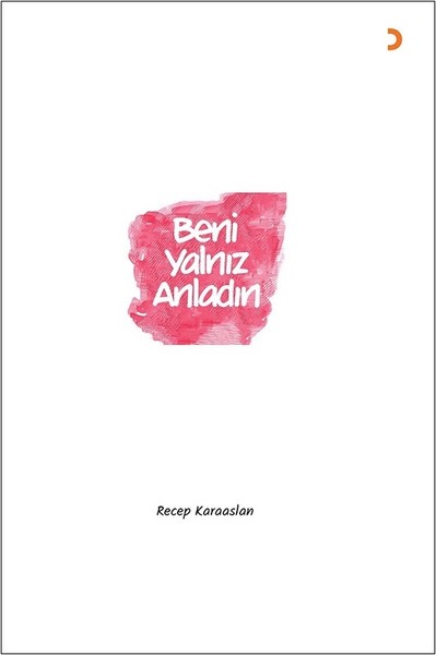 beni yalnız anladın