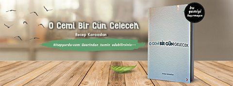 o gemi bir gün gelecek